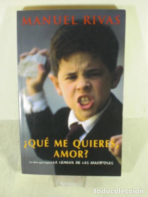 Libros: &iquest; QUE ME QUIERES AMOR ? - MANUEL RIVAS - Foto 1