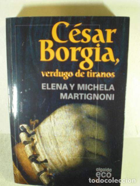 Libros: CESAR BORGIA - ELENA Y MICHELA MARTIGNONI - Foto 1