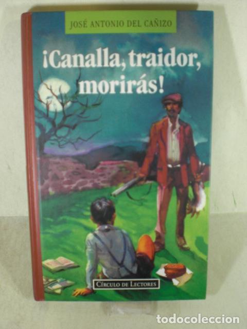 Libros: &iexcl; CANALLA , TRAIDOR , MORIRAS &iexcl; - JOSE ANTONIO DEL CA&Ntilde;IZO - Foto 1