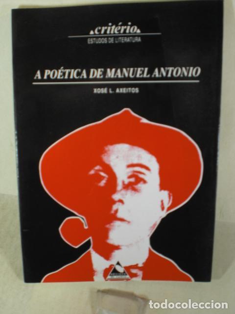Libros: A POETICA DE MANUEL ANTONIO - XOSE LUIS AXEITOS - Foto 1
