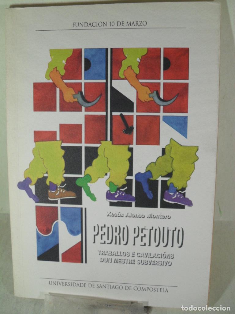 Libros: PEDRO PETOUTO - XESUS ALONSO MONTERO - Foto 1