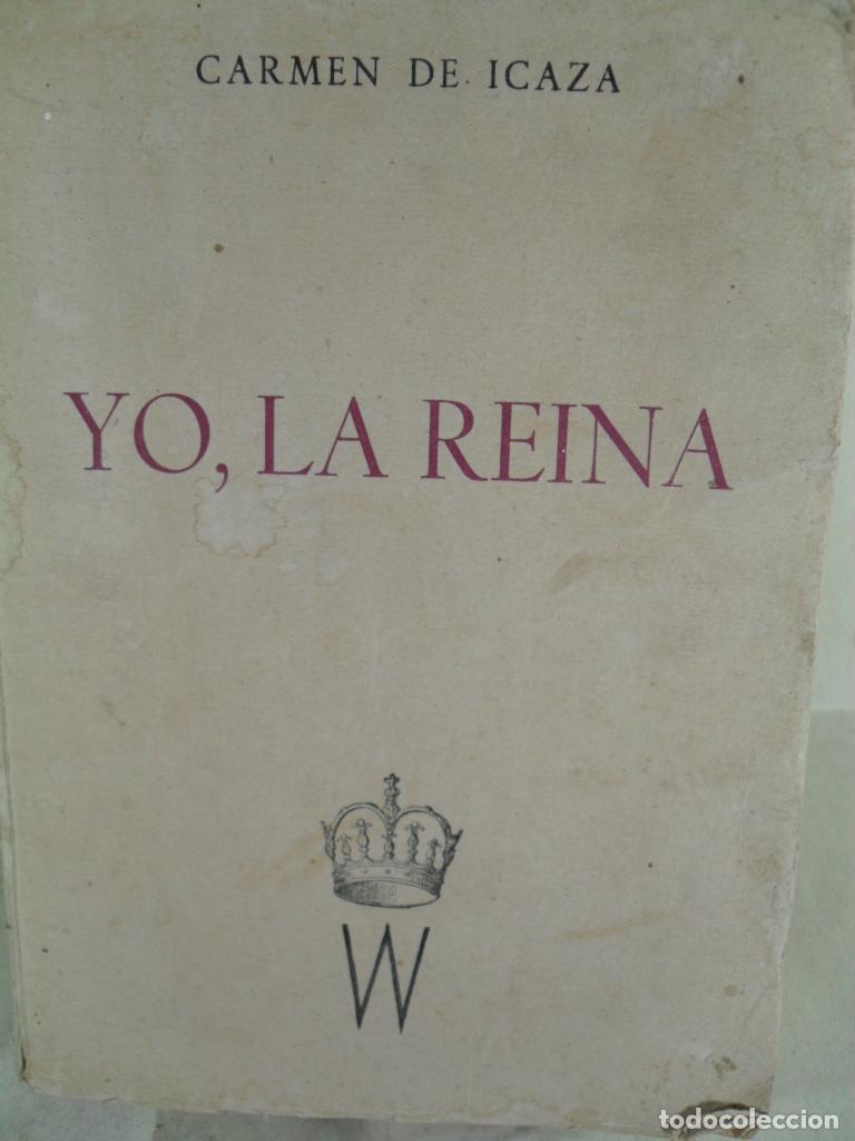 Libros: YO LA REINA - CARMEN DE ICAZA - Foto 1