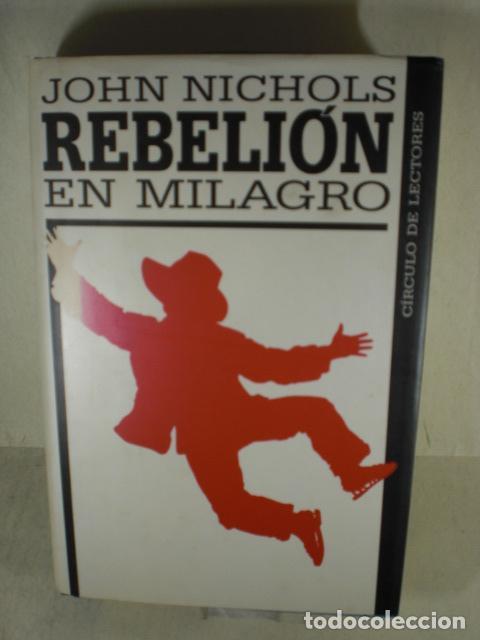 Libros: REBELION EN MILAGRO - JOHM NICHOLS - Foto 1