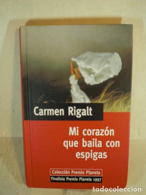 Libros: MI CORAZON QUE BAILA CON ESPIGAS - CARMEN RIGALT - Foto 1