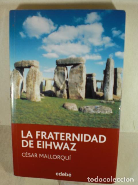 Libros: LA FRATERNIDAD DE EIHWAZ - CESAR MALLORQUI - Foto 1