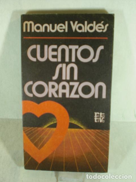 Libros: CUENTOS SIN CORAZON - MANUEL VALDES - Foto 1