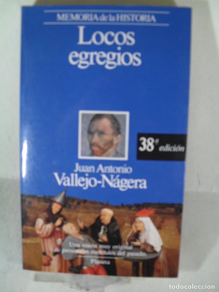 Libros: LOCOS EGREGIOS - JUAN ANTONIO VALLEJO-NAGERA - Foto 1