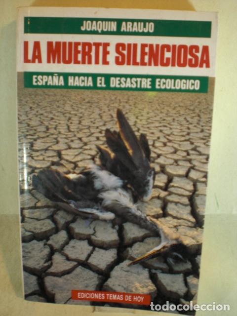 Libros: LA MUERTE SILENCIOSA - JOAQUIN ARAUJO - Foto 1