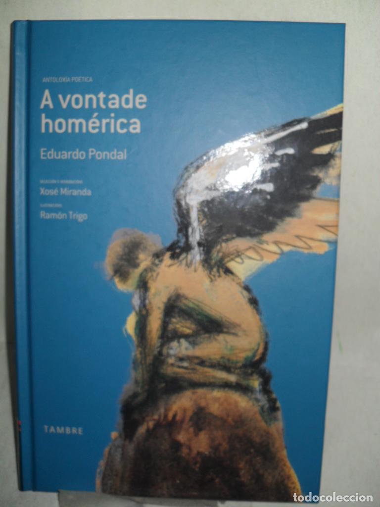 Libros: A VONTADE HOMERICA - EDUARDO PONDAL - Foto 1