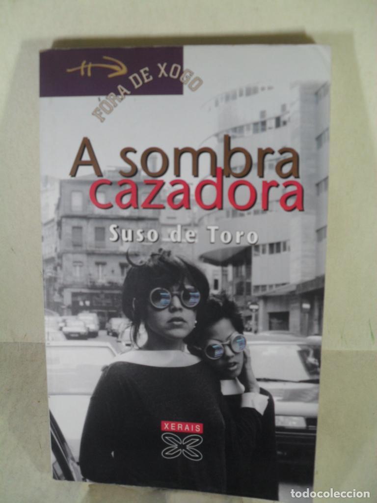 Libros: A SOMBRA CAZADORA - SUSO DE TORO - Foto 1