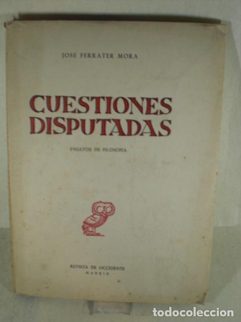 Libros: CUESTIONES DISPUTADAS - JOSE FERRATER MORA - Foto 1