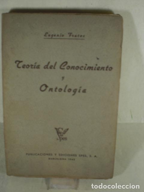 Libros: TEORIA DEL CONOCIMIENTO Y ONTOLOGIA - EUGENIO FRUTOS - Foto 1