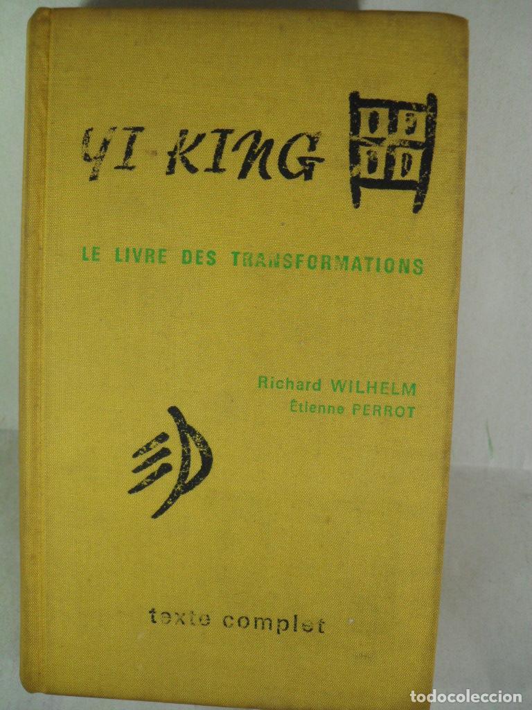 Libros: YI - KING LE LIVRE DES TRANSFORMATIONS - RICHARD WILHELM - ETIENNE PERROT - Foto 1