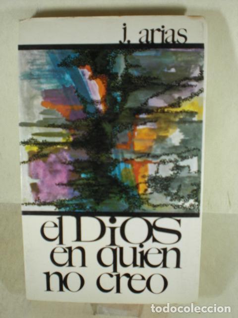 Libros: EL DIOS EN QUIEN NO CREO - J ARIAS - Foto 1