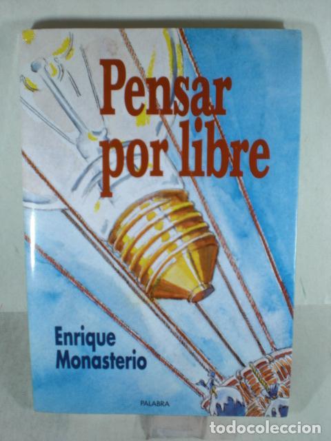 Libros: PENSAR POR LIBRE - ENRIQUE MONASTERIO - Foto 1