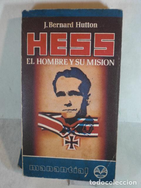 Libros: HESS EL HOMBRE Y SU MISION - J BERNARD HUTTON - Foto 1