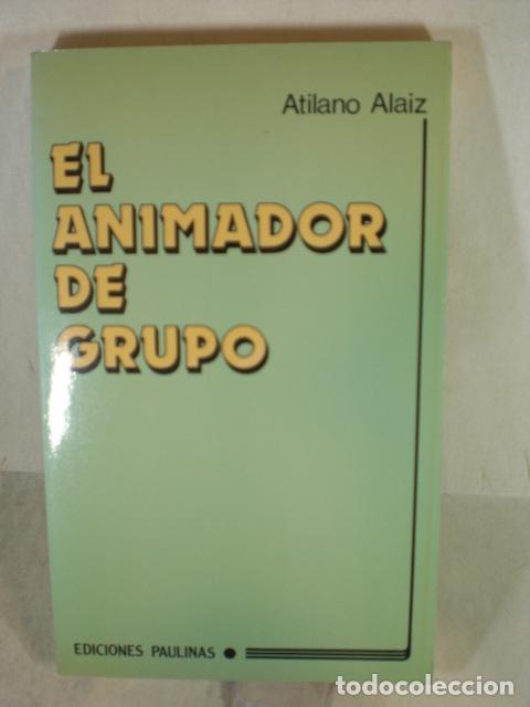 Libros: EL ANIMADOR DE GRUPO - ATILANO ALAIZ - Foto 1