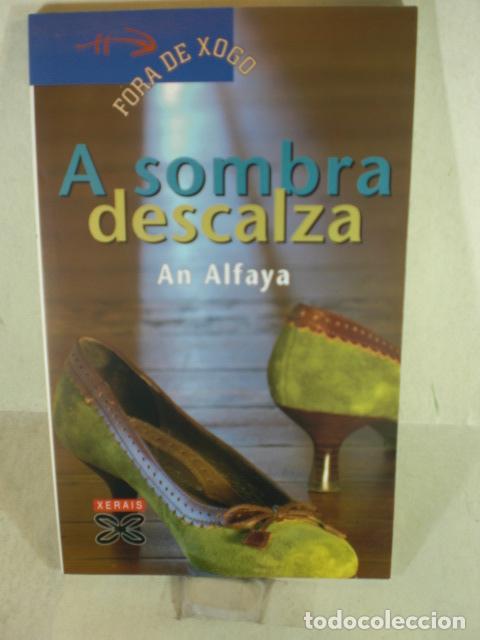 Libros: A SOMBRA DESCALZA - AN ALFAYA