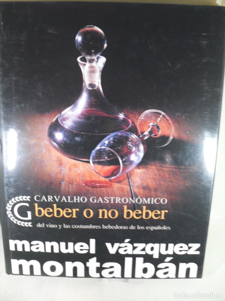 Libros: BEBER O NO BEBER - MANUEL VAZQUEZ MONTALBAN - Foto 1
