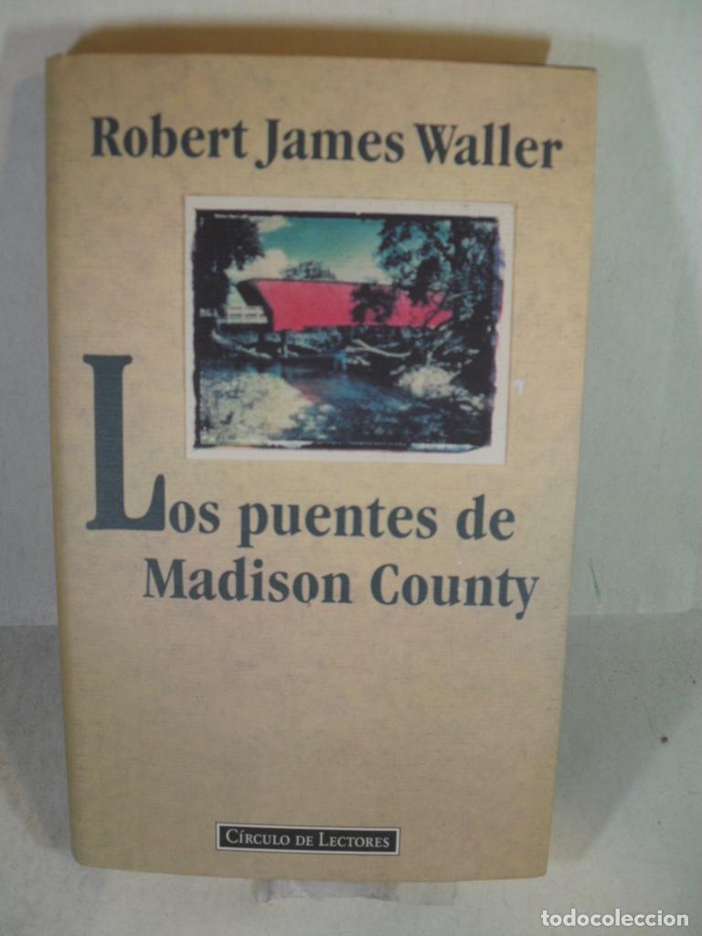 Libros: LOS PUENTES DE MADISON COUNTY - ROBERT JAMES WALLER - Foto 1