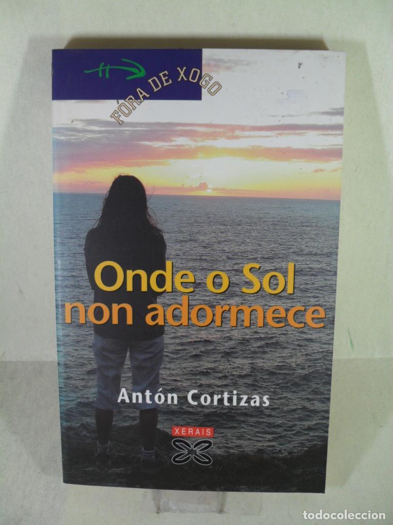 Libros: ONDE O SOL NON ADORMECE - ANTON CORTIZAS - Foto 1