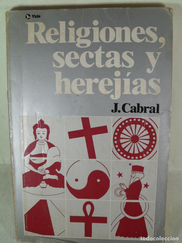 Libros: RELEGIONES SECTAS Y HEREJIAS - J CABRAL - Foto 1
