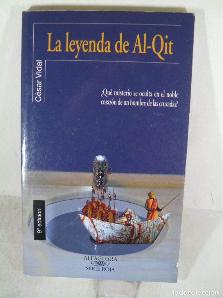 Libros: LA LEYENDA DE AL-QIT - CESAR VIDAL - Foto 1