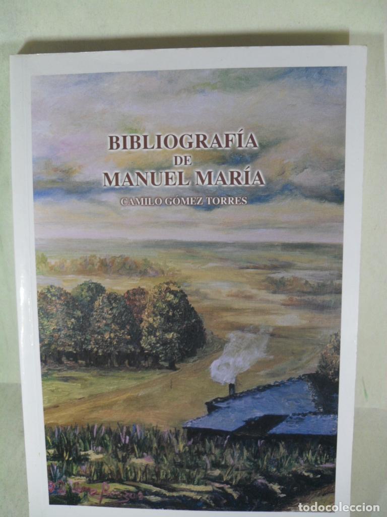 Libros: BIBLIOGRAFIA DE MANUEL MARIA - CAMILO GOMEZ TORRES - Foto 1