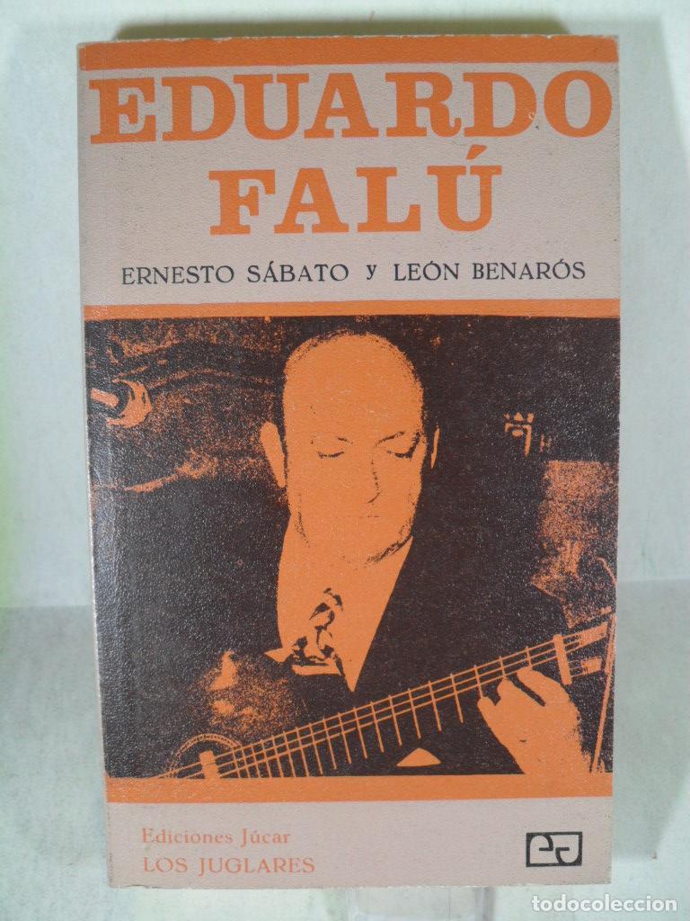 Libros: EDUARDO FALU - ERNESTO SABATO - LEON BENAROS - Foto 1