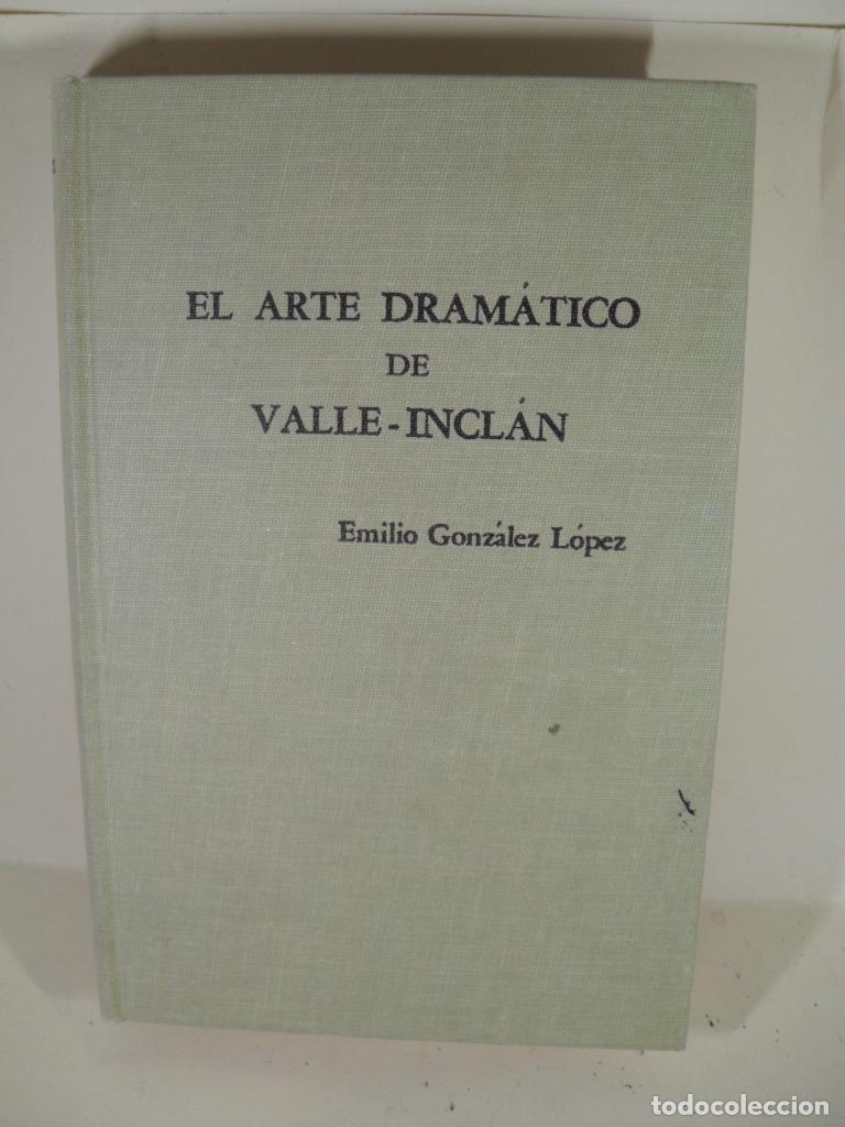 Libros: EL ARTE DRAMATICO DE VALLE INCLAN - EMILIO GONZALEZ LOPEZ - Foto 1
