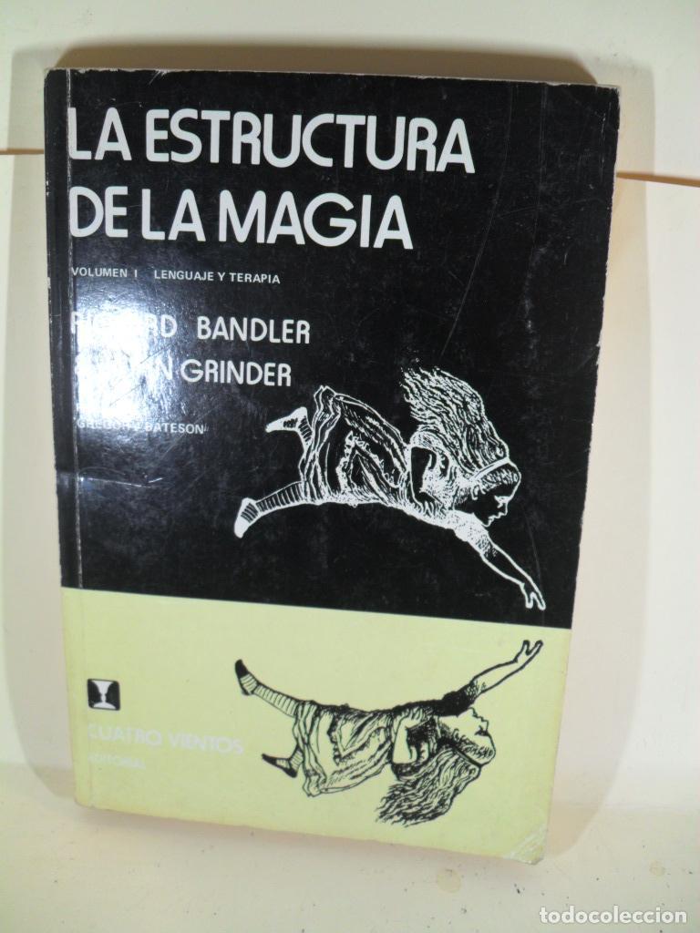 Libros: LA ESTRUCTURA DE LA MAGIA - RICHARD BANDLER - JOHN GRINDER - Foto 1