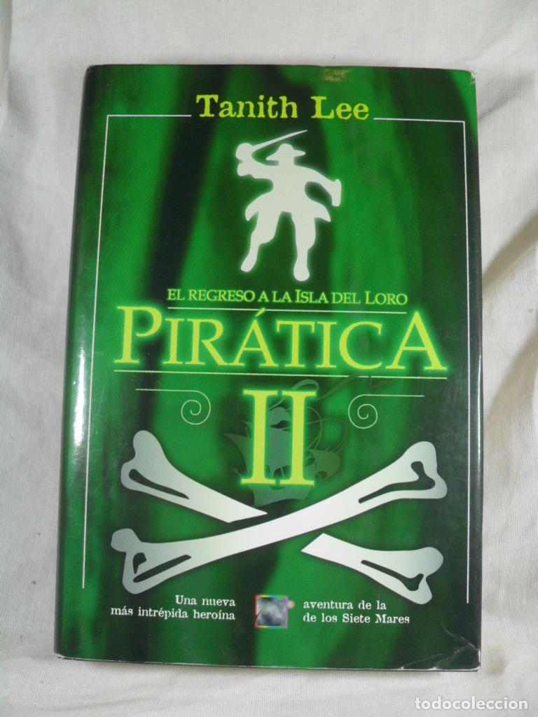 Libros: PIRATICA II EL REGRESO A LA ISLA DEL LORO - TANITH LEE - Foto 1