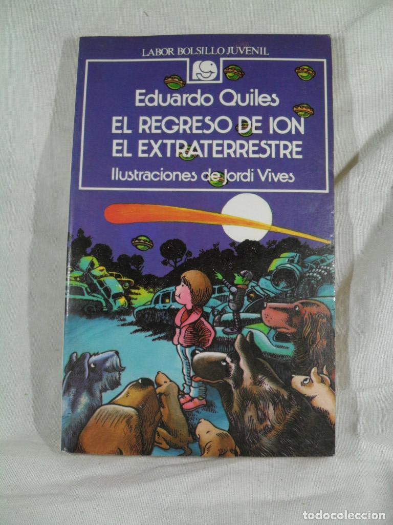 Libros: EL REGRESO DE ION EL EXTRATERRESTRE - EDUARDO QUILES - Foto 1