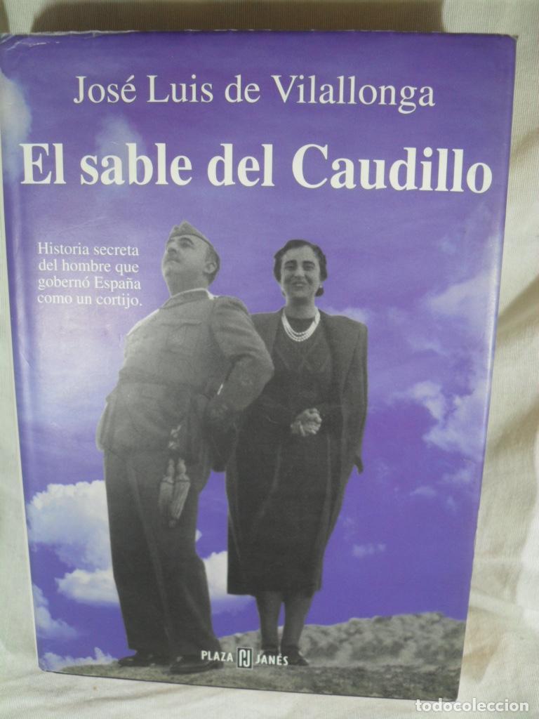 Libros: EL SABLE DEL CAUDILLO - JOSE LUIS DE VILALLONGA - Foto 1