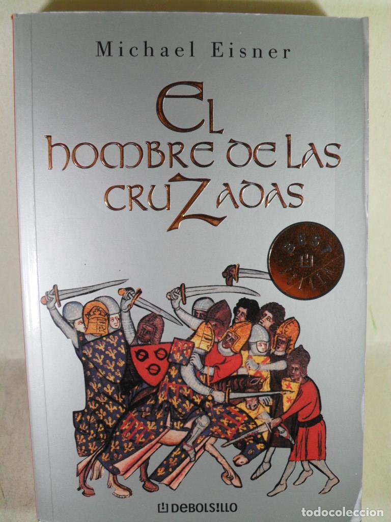 Libros: EL HOMBRE DE LAS CRUZADAS - MICHAEL EISNER - Foto 1