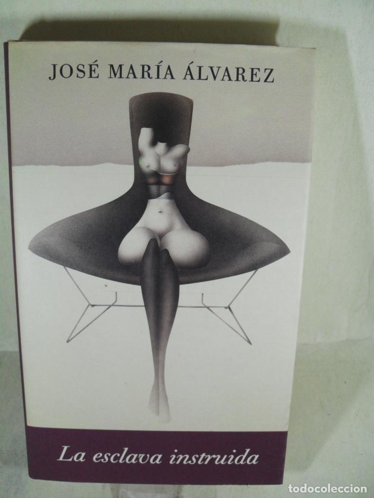 Libros: LA ESCLAVA INSTRUIDA - JOSE MARIA ALVAREZ - Foto 1