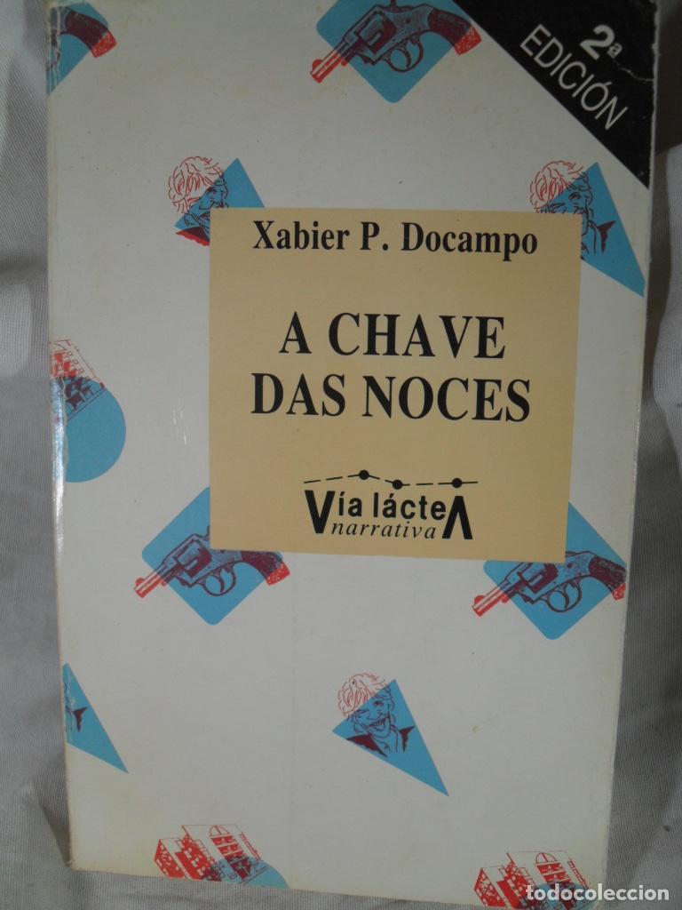 Libros: A CHAVE DAS NOCES - XABIER P DOCAMPO - Foto 1