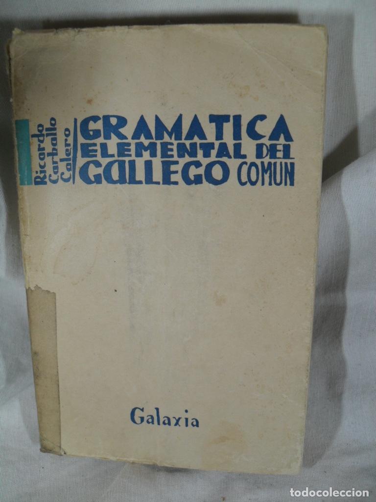 Libros: GRAMATICA ELEMENTAL DEL GALLEGO COMUN - RICARDO CARBALLO CALERO - Foto 1