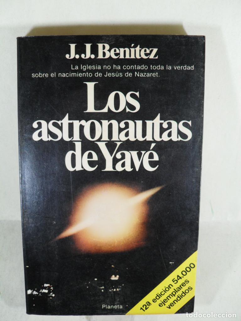 Libros: LOS ASTRONAUTAS DE YAVE - JUAN JOSE BENITEZ - Foto 1
