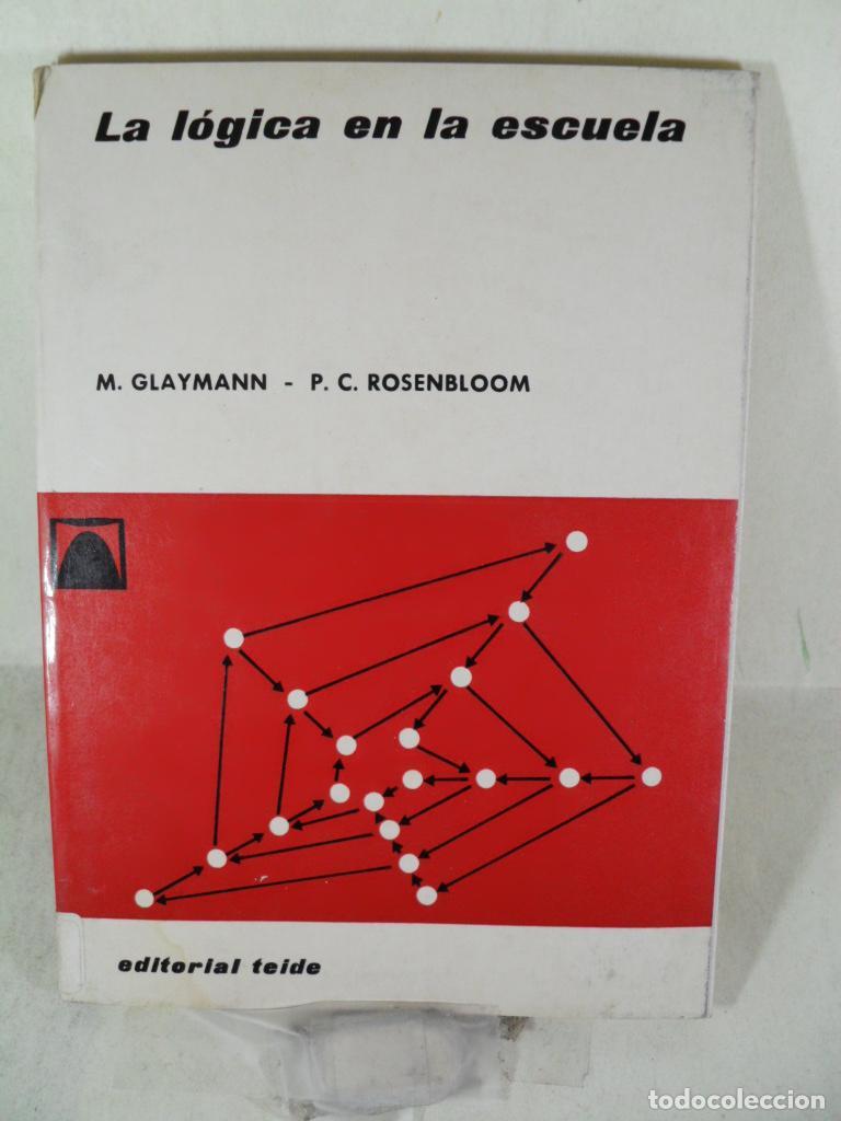 LA LOGICA EN LA ESCUELA - M GLAYMANN - OC ROSENBLOOM