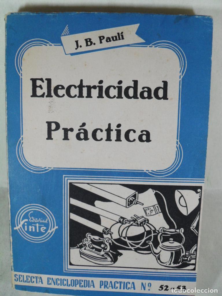 Libros: ELECTRICIDAD PRACTICA - J B PAULI - Foto 1