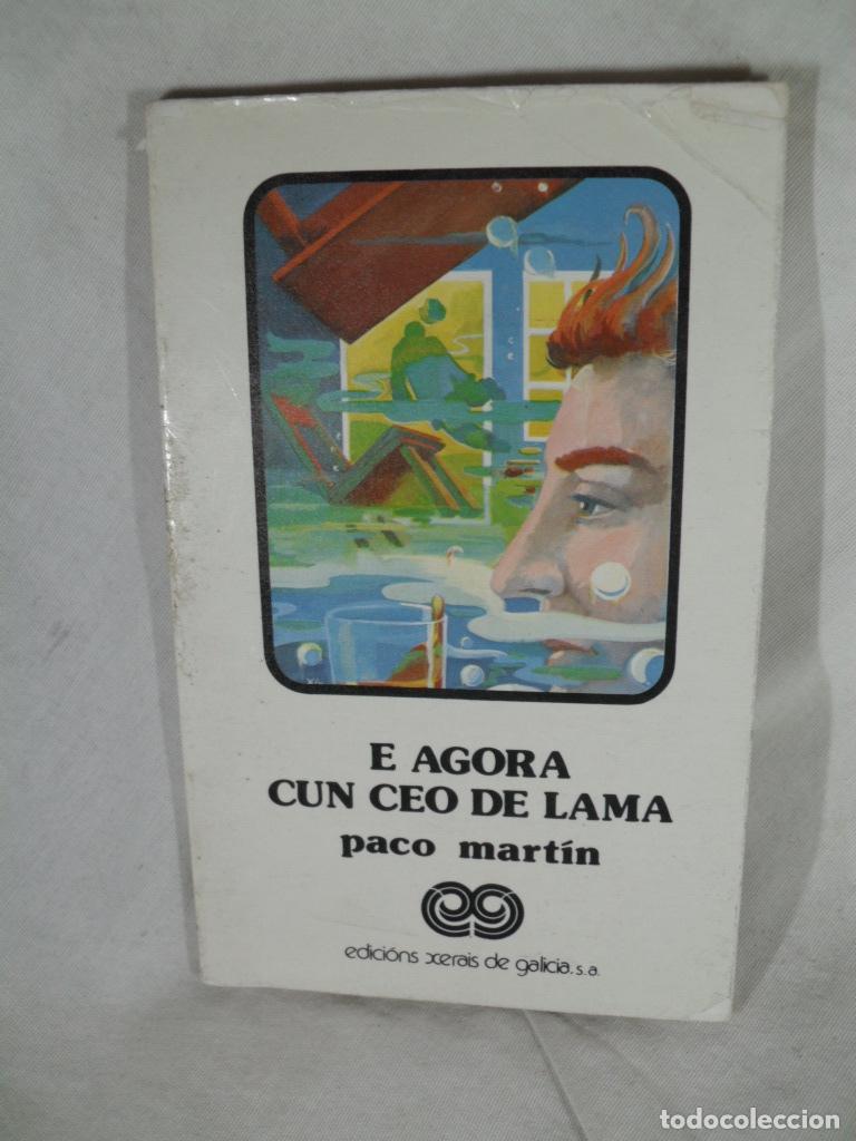 Libros: E AGORA CUN CEO DE LAMA - PACO MARTIN - Foto 1