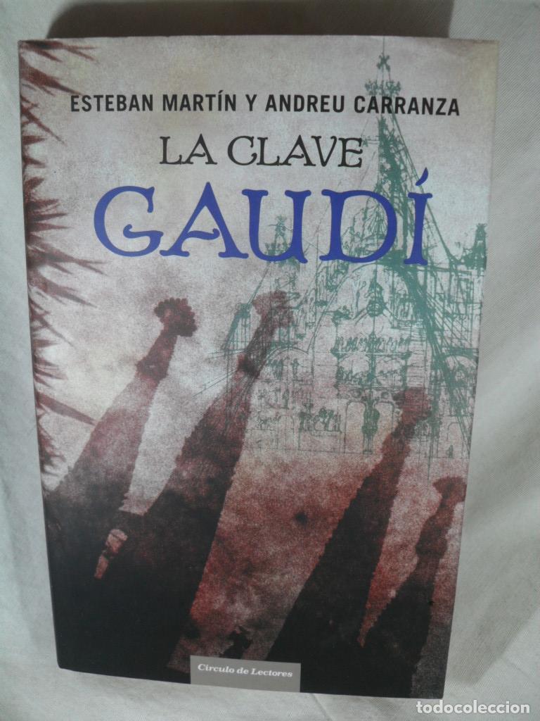 Libros: LA CLAVE GAUDI - ESTEBAN MARTIN - ANDREU CARRANZA - Foto 1