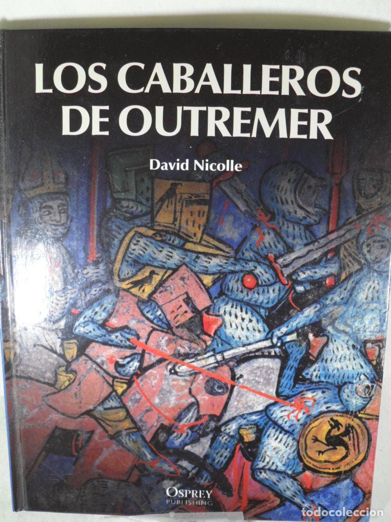 Libros: LOS CABALLLEROS DE OUTREMER - DAVID NICOLLE - Foto 1
