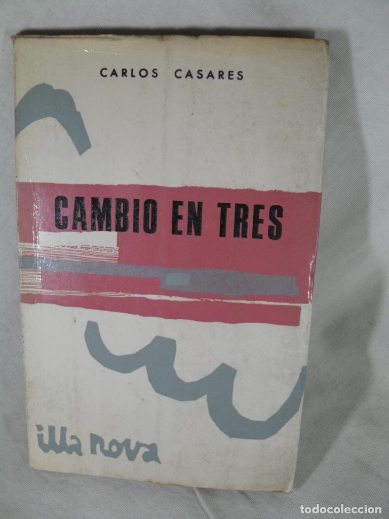 Libros: CAMBIO EN TRES - CARLOS CASARES - Foto 1