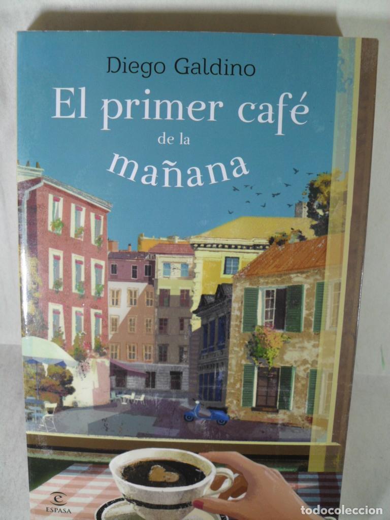 Libros: EL PRIMER CAFE DE LA MA&Ntilde;ANA - DIEGO GALDINO - Foto 1