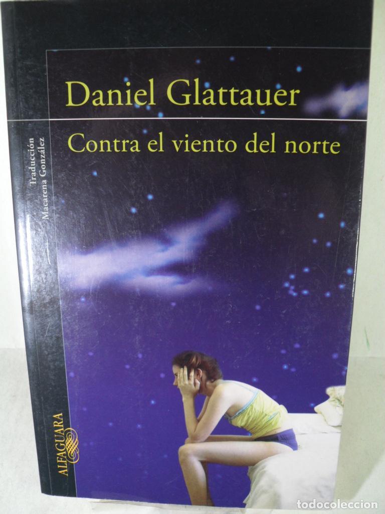 Libros: CONTRA EL VIENTO DEL NORTE - DANIEL GLATTAUER - Foto 1