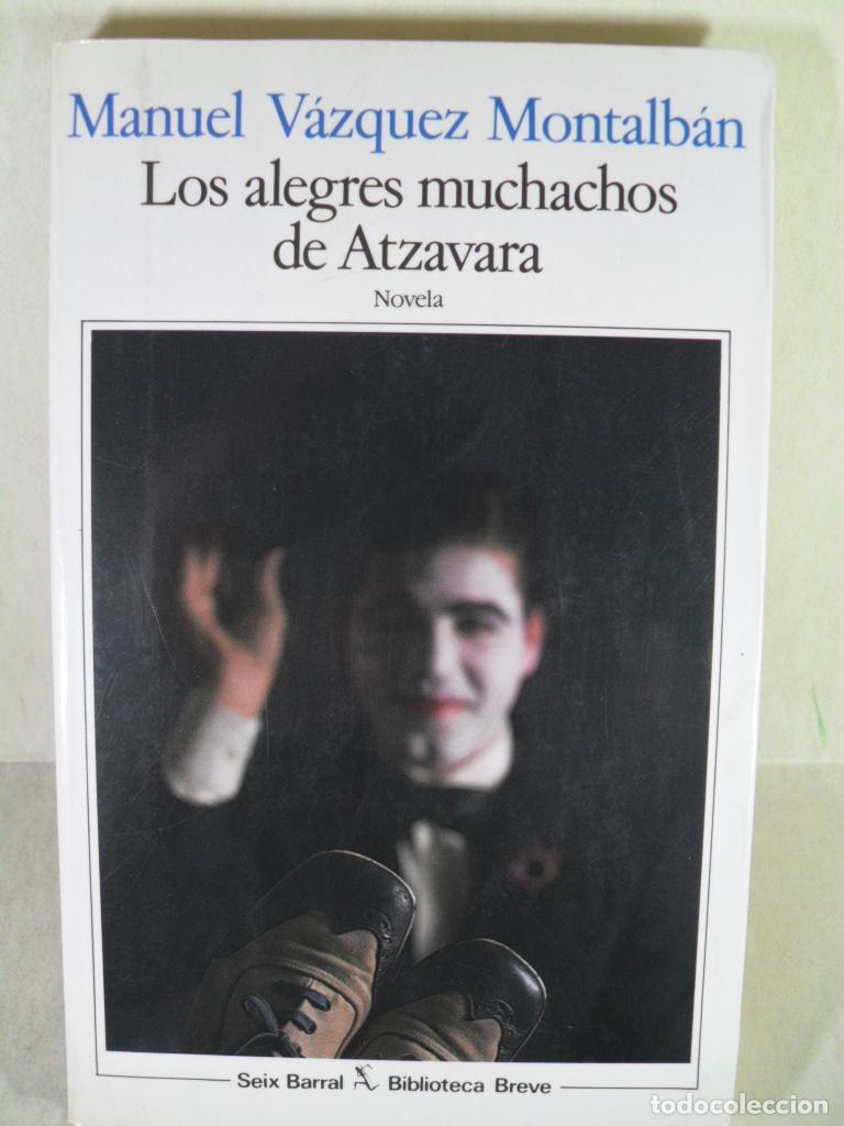 Libros: LOS ALEGRES MUCHACHOS DE ATZAVARA - MANUEL VAZQUEZ MONTALBAN - Foto 1