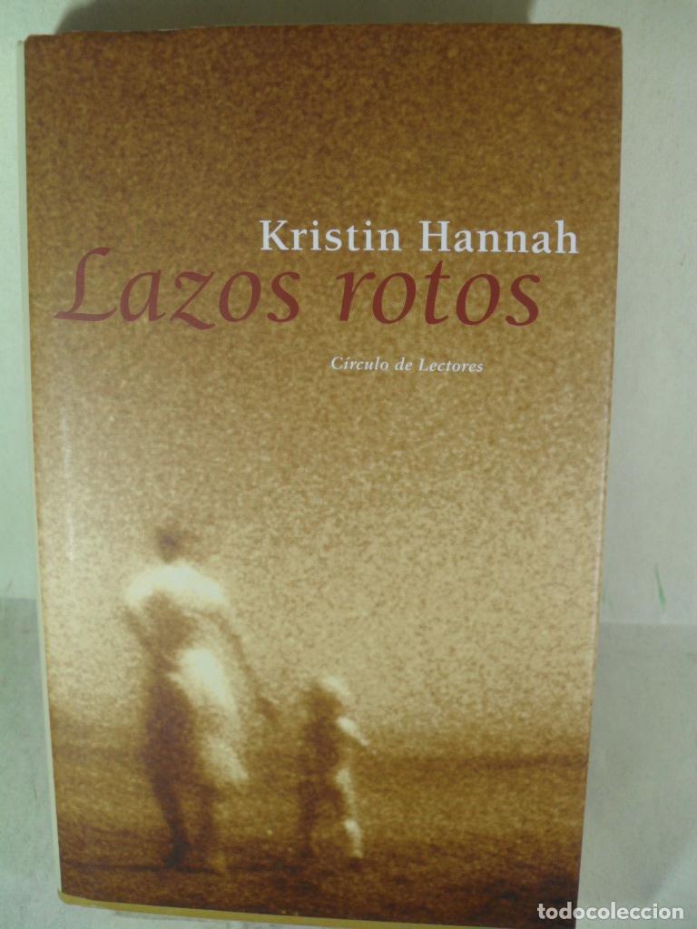 Libros: LAZOS ROTOS - KRISTIN HANNAH - Foto 1