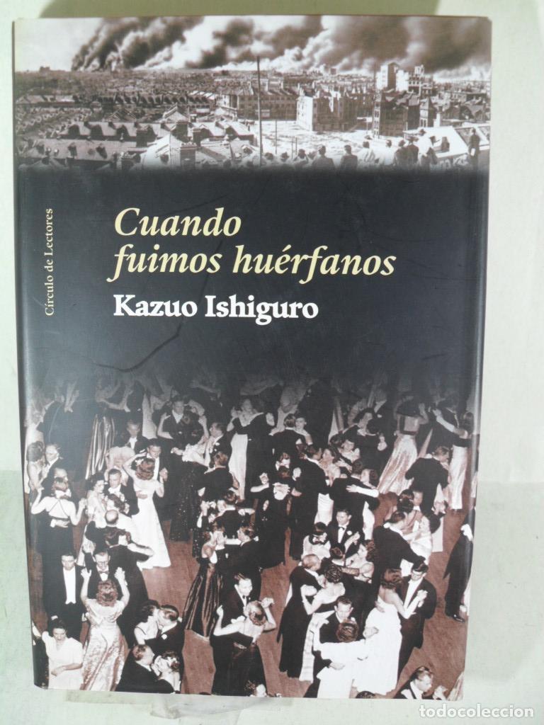Libros: CUANDO FUIMOS HUERFANOS - KAZUO ISHIGURO - Foto 1